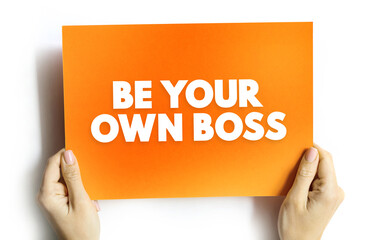 Be Your Own Boss text quote, concept background