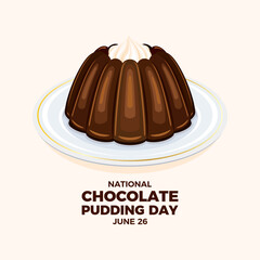 National Chocolate Pudding Day vector illustration. Chocolate pudding dessert icon vector. Creamy cocoa dessert with whipped cream on a plate drawing. June 26 each year. Important day
