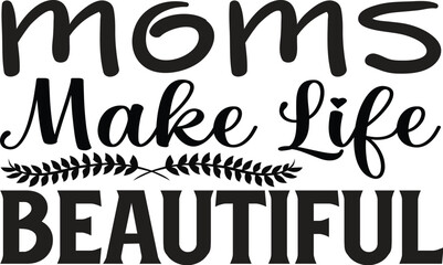 moms make like beautiful