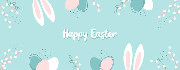 Easter banner with typography and a frame of Easter eggs, rabbit ears and willow blossom branches in pastel colors. Vector illustration in flat style - obrazy, fototapety, plakaty