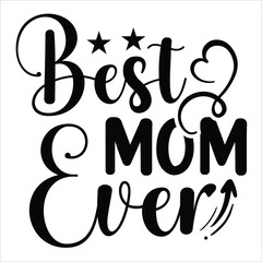 Best mom ever Mother's day shirt print template, typography design for mom mommy mama daughter grandma girl women aunt mom life child best mom adorable shirt