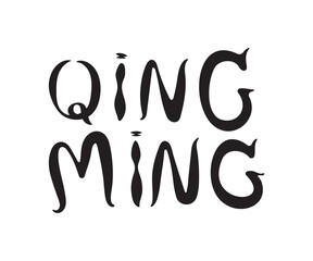 Obraz premium Qing Ming text handwriting as black ink brush isolated on white background. Illustration vector of word for Chinese Tomb Sweeping day festival.