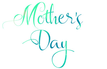 Mother's Day  - written - Green color - no background - png file - with a transparent background for designer use.  ideal for Mother's Day, image, poster, placard, banner, postcard, ticket.  png	