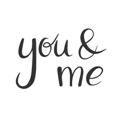 Fototapeta premium You&me - hand lettering romantic inscription text, positive quote. Illustration on transparent background