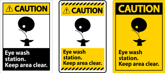 Fototapeta na wymiar Caution Eye Wash Station Keep Area Clear Sign