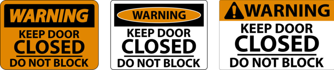 Warning Keep Closed Do Not Block Sign