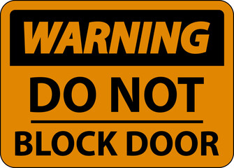 Fototapeta premium Warning Do Not Block Door Sign On White Background