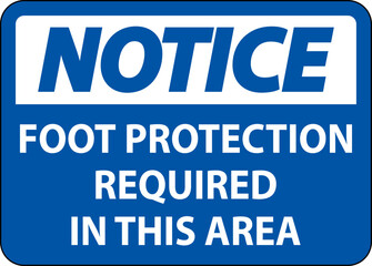 Notice Foot Protection Required in This area Sign