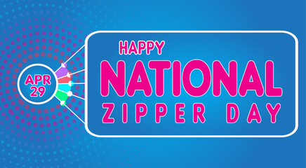 Happy National Zipper Day, April 29. Calendar of April Retro Text Effect, Vector design