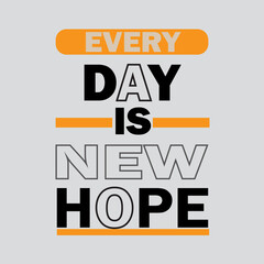 Every day is new hope tshirt design