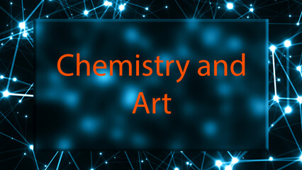 Chemistry and Art The study of the chemistry behind art and conservation of cultural heritage.