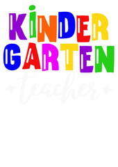 Kindergarten teacher quote. Colorful letters. Isolated on transparent background