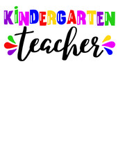 Kindergarten teacher. T-shirt design. Colorful letters. Isolated on transparent background
