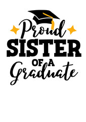 Proud sister of a graduate. Graduation decorations. Isolated on transparent background.  © Party Season