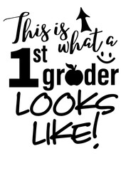 This is what a 1st grader looks like! Humorous quote. Humor Sarcasm. Isolated on transparent background.
