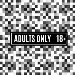 Pixel Censored Adults Only Sign on a Grey Squares Censorship Background. Vector illustration of Censure Sensitive Content