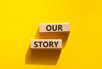 Our story symbol. Wooden blocks with words Our story Beautiful yellow background. Business and Our story concept. Copy space.