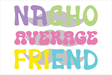 nacho average friend