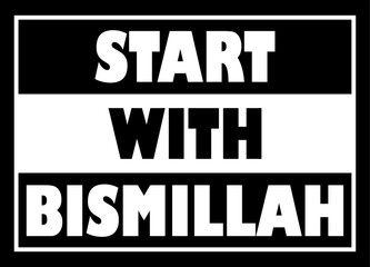 Start with bismillah. Religion Islamic quote.