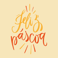 Feliz páscoa. Happy easter in brazilian portuguese. Modern hand Lettering. vector.