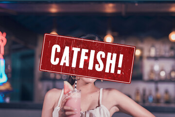 A catfish alert sign or someone pretending to be an attractive person. A fake profile using a...