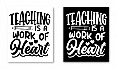 Teaching is a work of heart, vector illustration, Teacher's Day hand lettering for greeting cards, posters. t-shirt,mug Etc.