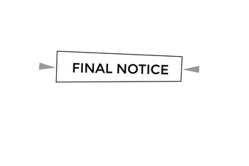 final notice vectors.sign label bubble speech final notice
