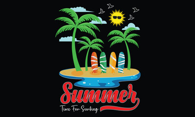 Summer Time For Surfing T-shirt Design Surf And Palms in California, Tee Print Vector Design With Texture And Palms Drawn, Tropical Sunset. Surf And Beach. 
Vintage Beach Print. Tee Graphic Design.