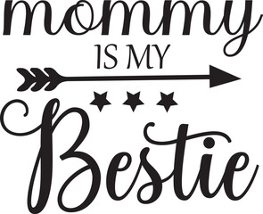 mommy is my bestie