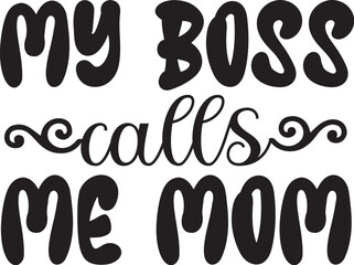 my boss calls me mom