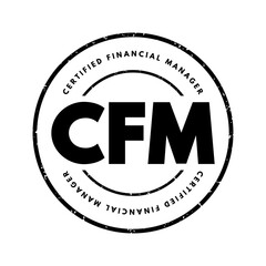 CFM Certified Financial Manager - finance certification in financial management, acronym text stamp