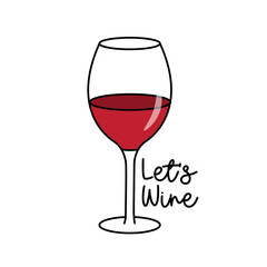 Let's wine - hand drawn wineglass and funny slogan. Good for T shirt print, poster, card, label, and other decoartion.