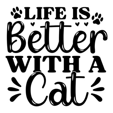 Life Is Better With A Cat Svg