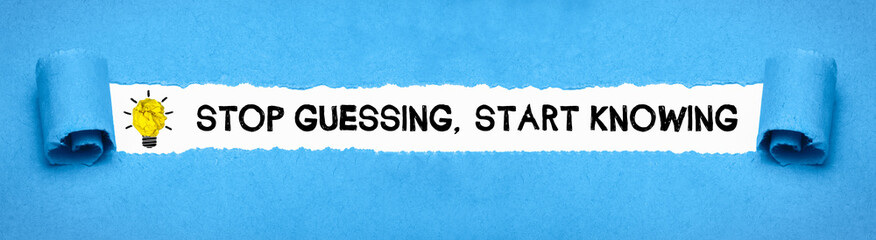 Stop Guessing, Start Knowing	