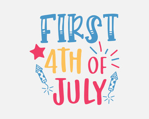 First 4th of July American Baby kid Independence day quote retro typographic art on white background