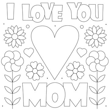 I love you mom. Coloring page. Vector illustration of a heart and flowers.