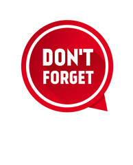 Don't forget speech bubble icon design for banner. Modern vector.

