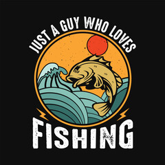 Just a guy who loves fishing - Fishing quotes vector design, t shirt design