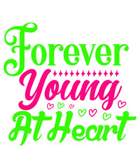 Forever Young At Heart SVG Cut File