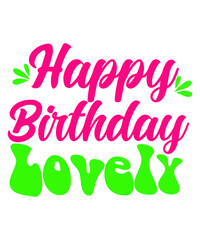 Happy Birthday Lovely SVG Cut File