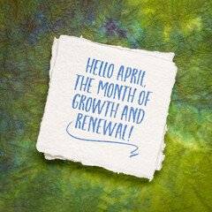 Hello April, the month of growth and renewal - handwriting on an art paper, cheerful greetings