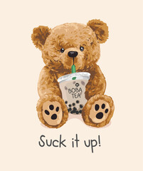 Plakat suck it up slogan with bear doll drinking boba tea vector illustration