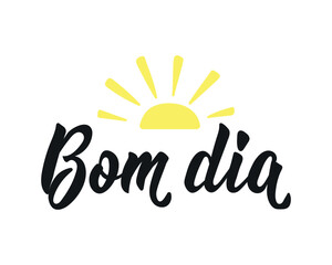 Good Morning in Portuguese. Lettering. Ink illustration. Modern brush calligraphy. Bom dia.