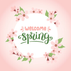 Welcome spring, lettering with cherry blossom frame. Spring vector illustration in a circular shape, card design