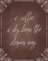 Cute Coffee Blackboard Quote, Coffee Drinker Saying