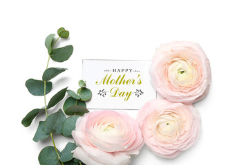 Card with text HAPPY MOTHER'S DAY, beautiful ranunculus flowers and eucalyptus branches on white background
