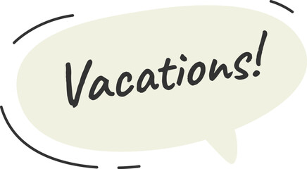 Vacations Speech Bubble