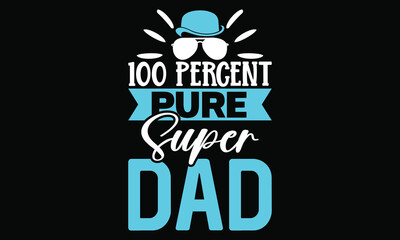100 Percent Pure Super Dad