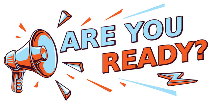 Are you ready - sign with megaphone