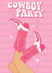Female legs in cowboy boots and phrase Cowboy Party. Cowboy girl wears boots. Wild west theme. Vector Western cowboy party poster, banner or invitation.